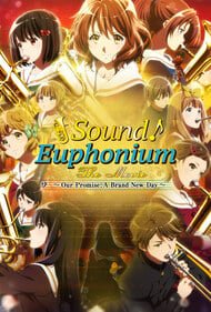  Sound! Euphonium Movie 3: Our Promise - A Brand New Day 